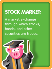 Stock Market: A market exchange through which stocks, bonds, and other securities are traded.